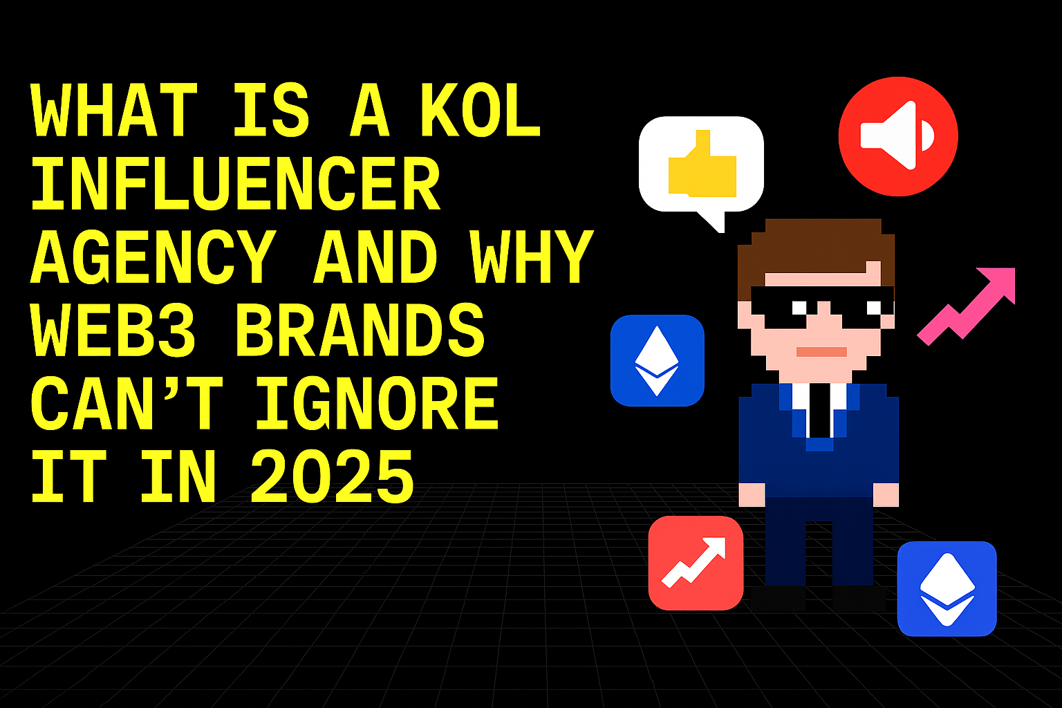 What Is a KOL Influencer Agency and Why Web3 Brands Can’t Ignore It in 2025