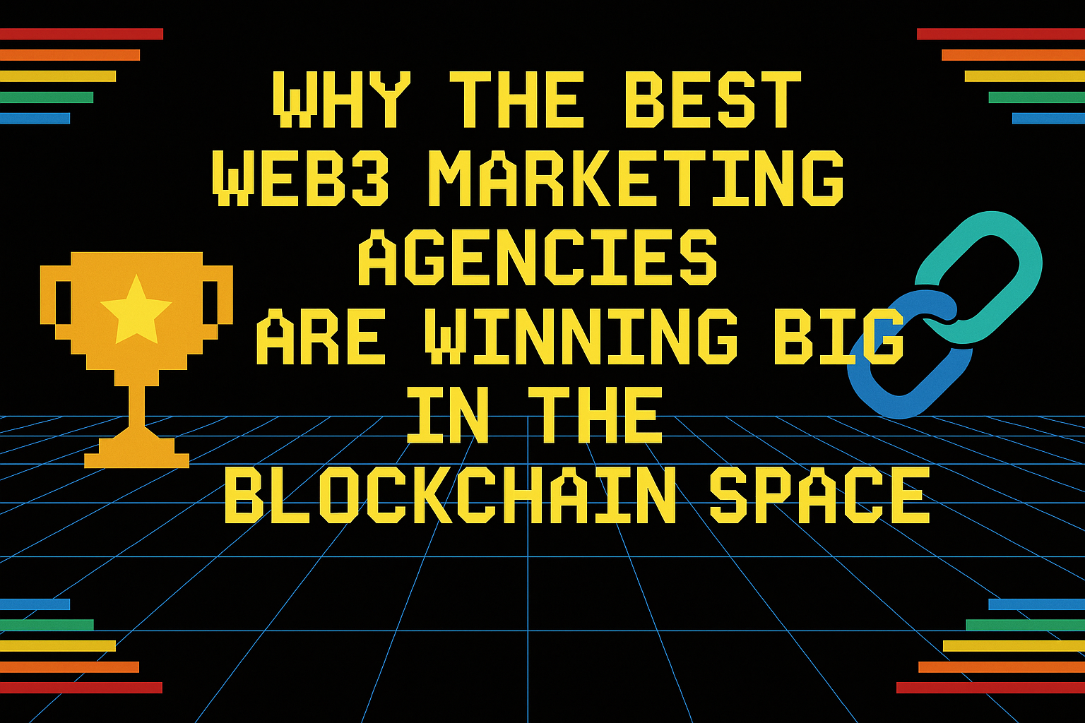 Why the Best Web3 Marketing Agencies Are Winning Big in the Blockchain Space